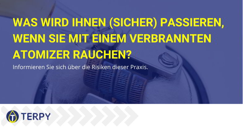 Was wird ihnen passieren, wenn Sie mit einem verbrannten Atomizer rauchen