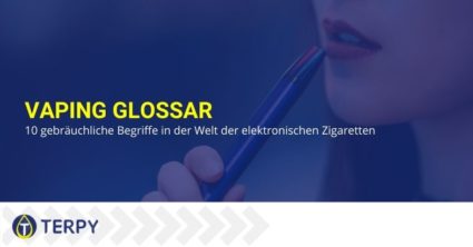 Das Glossar der 10 häufigsten Begriffe in der Welt der elektronischen Zigaretten