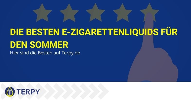 Die besten e-Zigarettenliquids für den Sommer: Hier sind die Besten auf Terpy.de