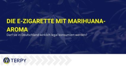 Die E-Zigarette mit Marihuana-Aroma: Darf sie in Deutschland wirklich legal konsumiert werden?
