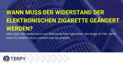Widerstand gegen elektronische Zigaretten: wann und wie man ihn ändert.