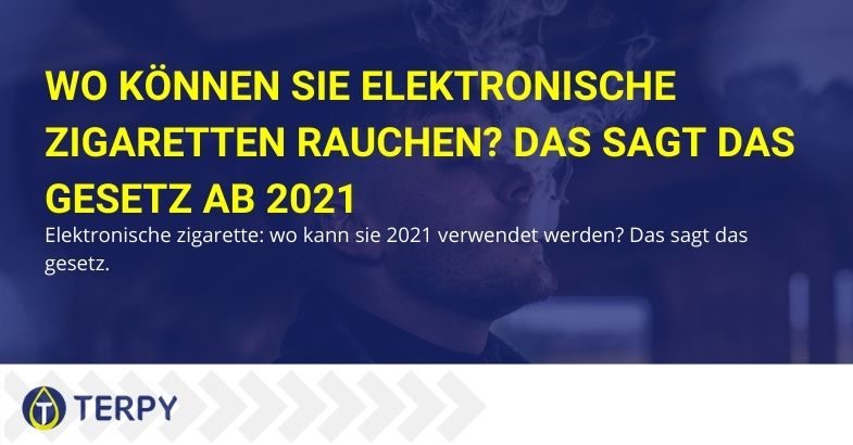 Wo ist das Rauchen von elektronischen Zigaretten im Jahr 2021 erlaubt?