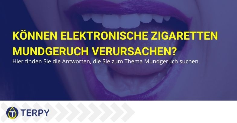 Könnte die elektronische Zigarette die Ursache für Mundgeruch sein?