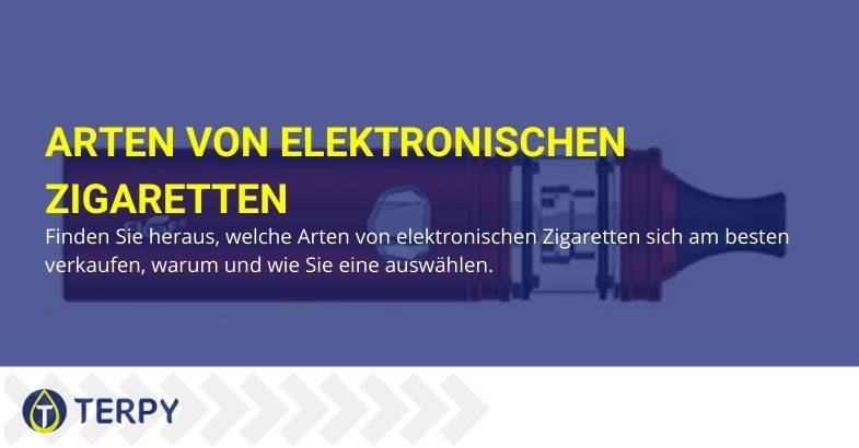 Was sind die meistverkauften Arten von elektronischen Zigaretten und warum?