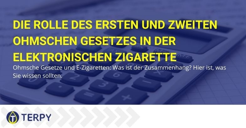 Elektronische Zigarette: Rolle des ersten und zweiten Ohmschen Gesetzes