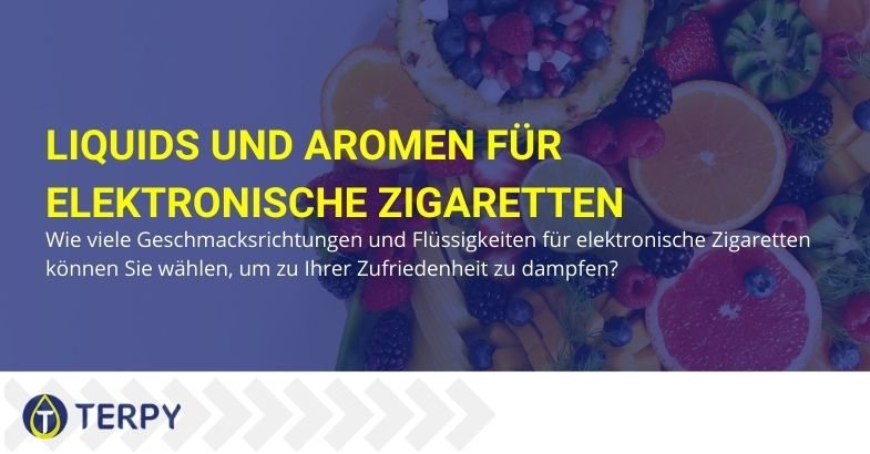 Liquids und Aromen für E-Zigaretten: Wie viele gibt es?