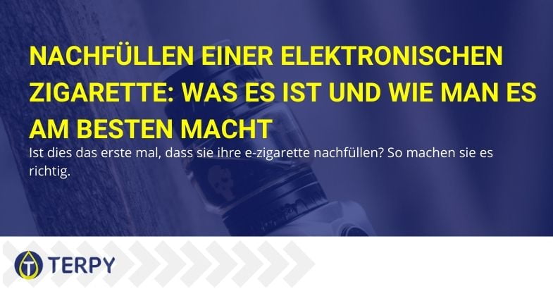 Was ist eine elektronische Zigarette und wie füllt man sie am besten nach?