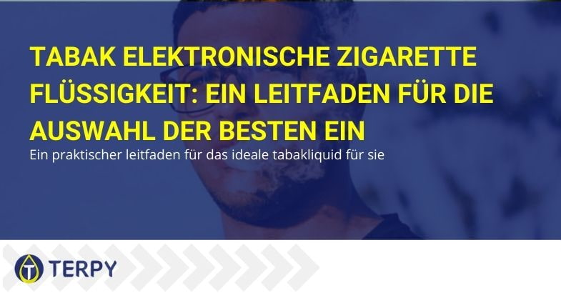 Leitfaden zur Auswahl von Tabakflüssigkeit für E-Zigaretten