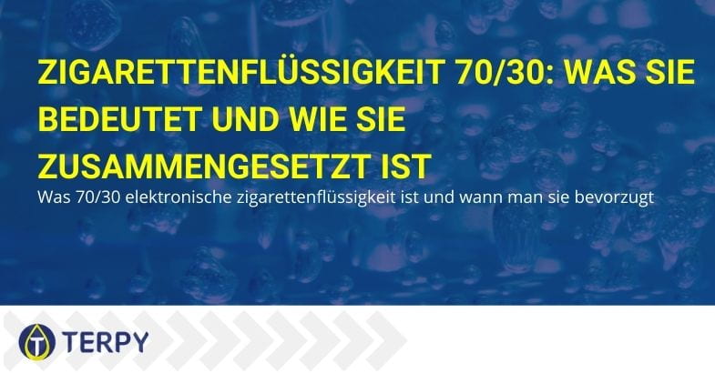 Was ist 70/30 E-Zigarettenflüssigkeit?