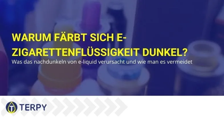 e-Flüssigkeit-wird-dunkel-Ursachen E-Zig-Liquid wird dunkel: Ursachen