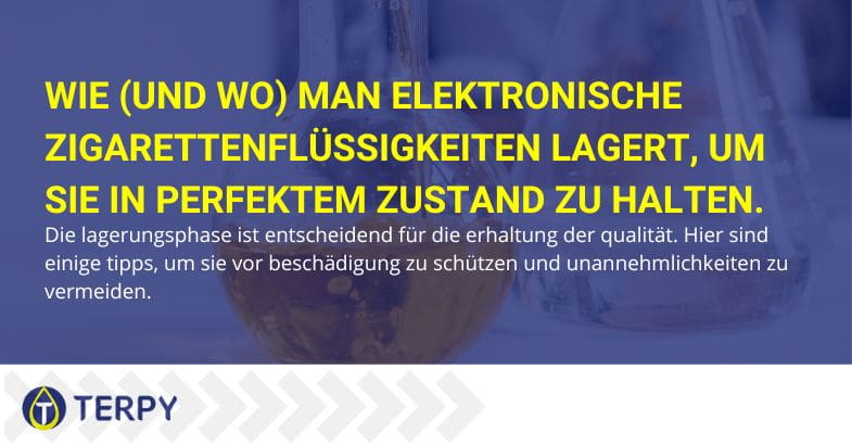 Elektronische Zigarettenflüssigkeiten: Wie und wo man sie lagert