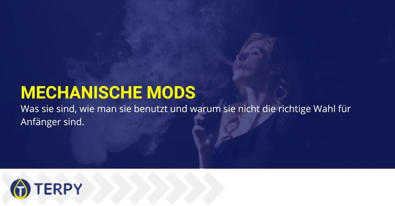 Was sind mechanische Mods und wie werden sie verwendet?