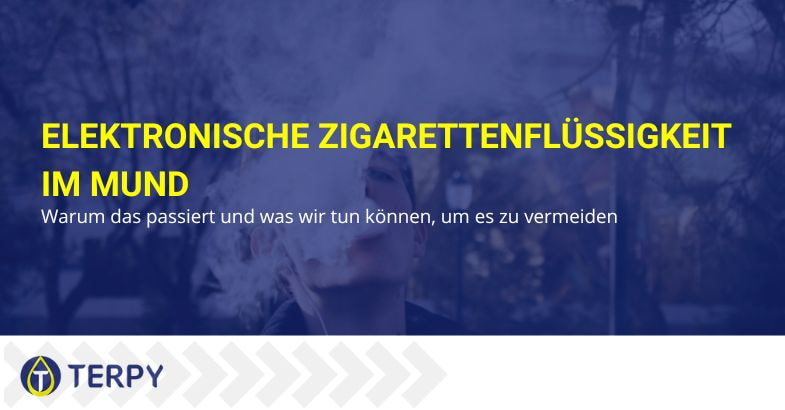 Warum die Flüssigkeit der elektronischen Zigarette in den Mund gelangt