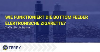 Bottom Feeder elektronische Zigarette: Wie funktioniert sie?