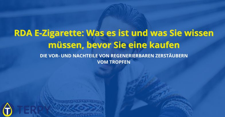 RDA E-Zigarette: Was es ist und was Sie wissen müssen