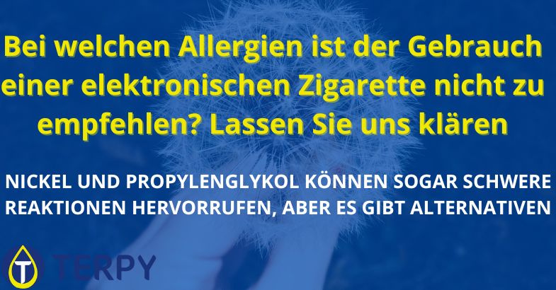 Bei welchen Allergien ist der Gebrauch einer elektronischen Zigarette nicht zu empfehlen?