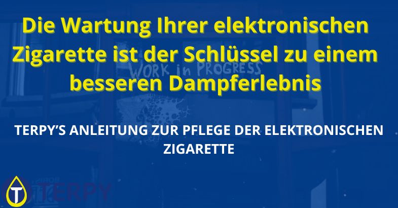 Die Wartung Ihrer elektronischen Zigarette ist der Schlüssel zu einem besseren Dampferlebnis