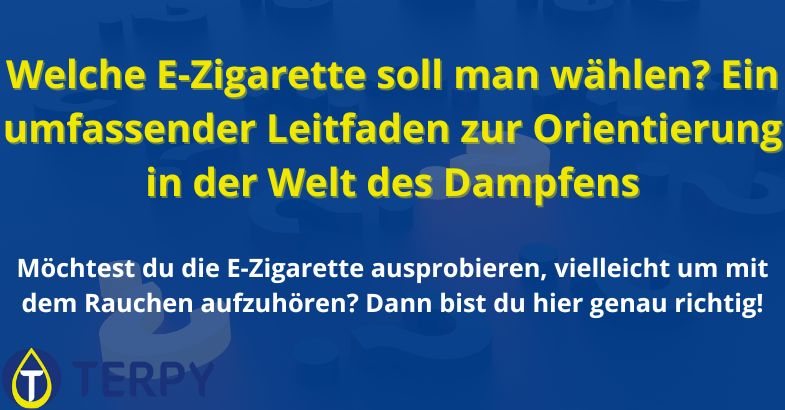 Welche E-Zigarette soll man wählen?